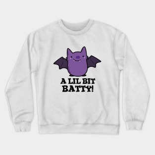 A Little Batty Cute Baby Bat Pun Crewneck Sweatshirt